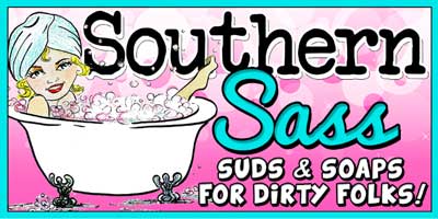Southern Sass, Suds and Soaps for Dirty Folks!