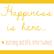 Happiness is here... Learning and life. Intertwined