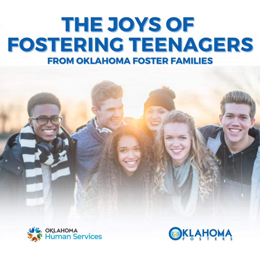 Group of smiling teens with a heading reading "The Joys of Fostering Teenagers from Oklahoma Foster Families" and the logos for Oklahoma Human Services and Oklahoma Fosters