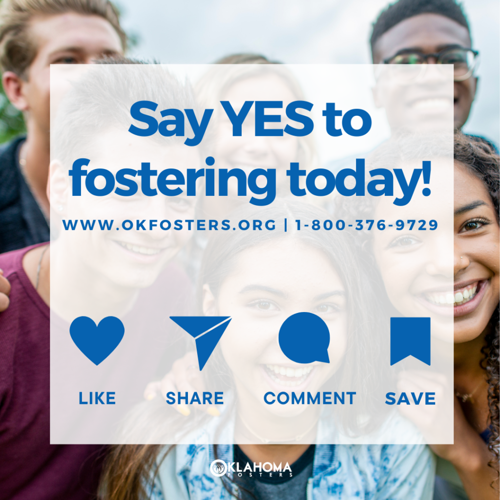 Smiling teens with a text box that reads, "Say YES to fostering today! www.okfosters.org 1-800-376-9729 
Like Share Comment Save"