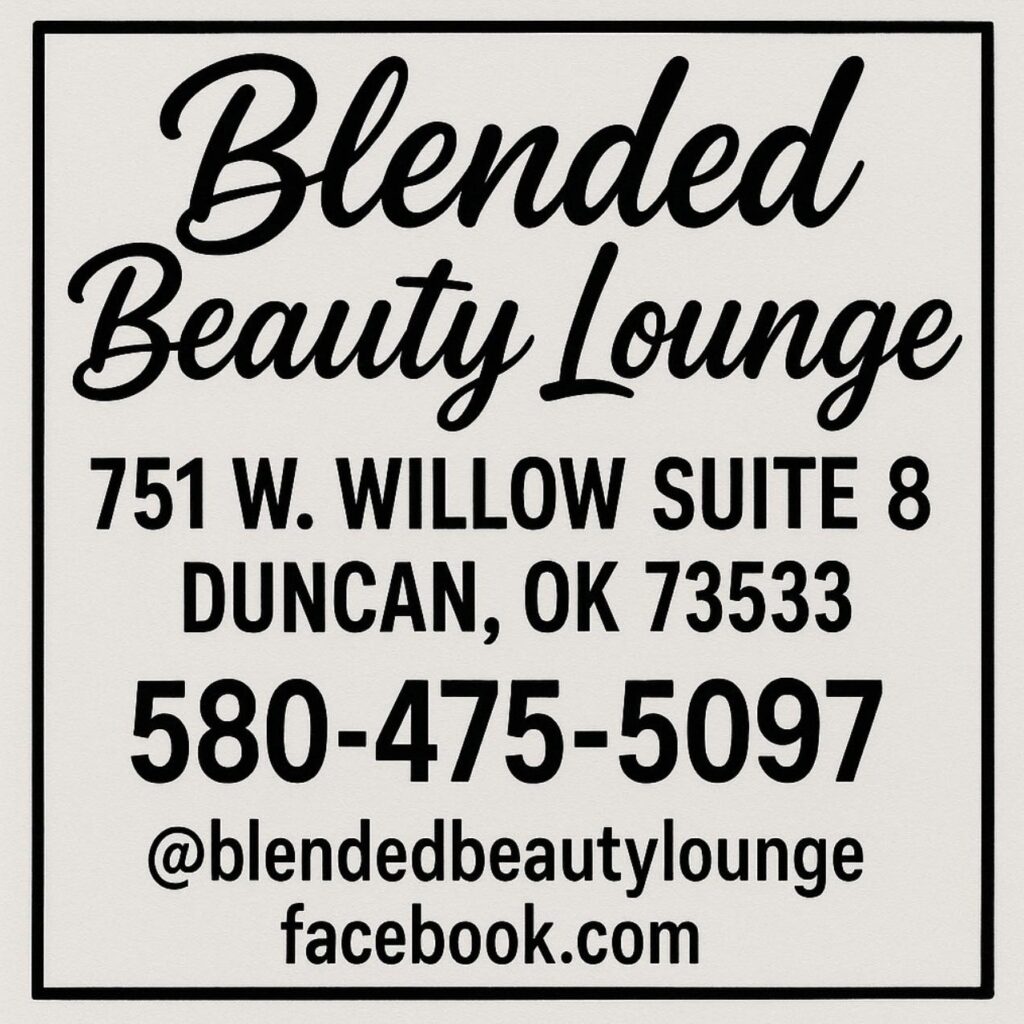 Blended Beauty Lounge 751 W. Willow Suite 8 Duncan, OK 73533 580-475-5097 @blendedbeautylounge facebook.com