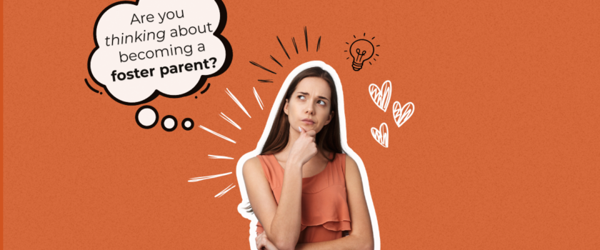 Woman with thought bubble above her head reading, "Are you thinking about becoming a foster parent?"