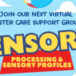 Join our next virtual Foster Care Support Group: Sensory Processing and Sensory Profiles